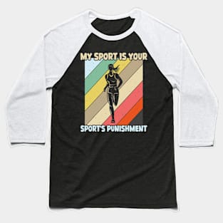 My Sport Is Your Sport's Punishment Baseball T-Shirt